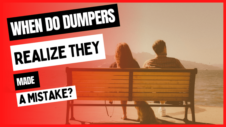 When Do Dumpers Realize They Made A Mistake? [ANSWERED]